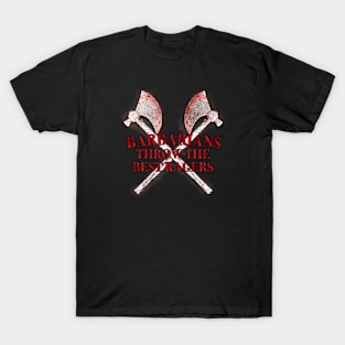 Barbarians Throw the Best Ragers T-Shirt